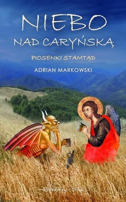 Niebo nad Caryńską. Piosenki stamtąd - Adrian Markowski
