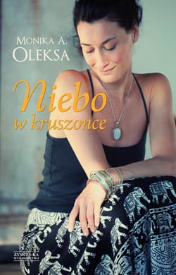 Niebo w kruszonce - Monika Oleksa