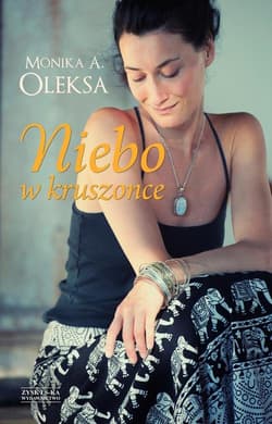 Niebo w kruszonce - Monika Oleksa