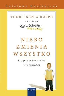 Niebo zmienia wszystko. Żyjąc perspektywą wieczności - Burpo Sonja