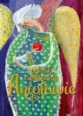 Niech cię strzegą Aniołowie - Praca zbiorowa