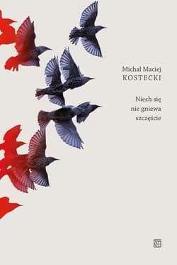 Niech się nie gniewa szczęście - Kostecki Michał Maciej