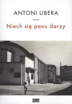 Niech się panu darzy - Antoni Libera