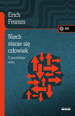 Niech się stanie człowiek: z psychologii etyki