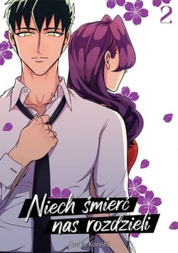 Niech śmierć nas rozdzieli. Tom 2 - Asuka  Konishi