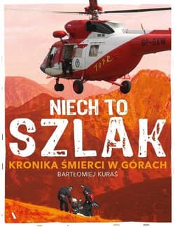 Niech to szlak! Kronika śmierci w górach - Bartłomiej Kuraś