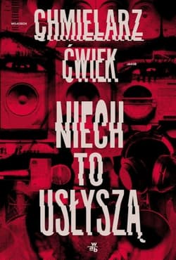 Niech to usłyszą - Wojciech Chmielarz, Jakub  Ćwiek