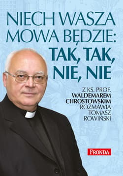 Niech wasza mowa będzie: tak, tak, nie, nie - ebook - Chrostowski Waldemar ks. prof.