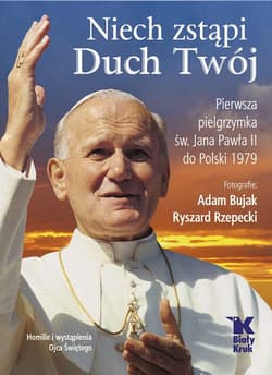 Niech zstąpi Duch Twój. Pierwsza Pielgrzymka św. Jana Pawła II do Polski 1979 - Ryszard Rzepecki