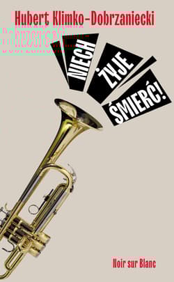 Niech żyje śmierć! - Hubert Klimko-Dobrzaniecki, Hubert Klimko–Dobrzaniecki