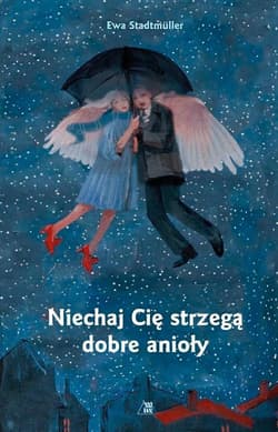 Niechaj Cię strzegą dobre anioły - Ewa Stadtmuller, Małgorzata Maćkowiak