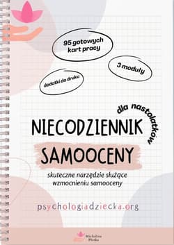 Niecodziennik samooceny dla dla nastolatków skuteczne narzędzie służące wzmocnieniu samooceny - Płotka Michalina