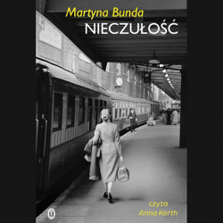 Nieczułość - audiobook - Martyna Bunda