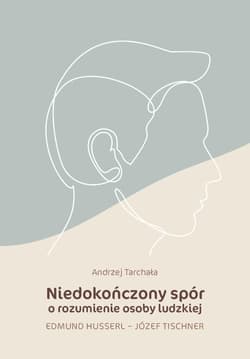 Niedokończony spór o rozumienie osoby ludzkiej - Andrzej Tarchała
