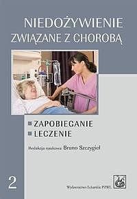 Niedożywienie związane z chorobą. Zapobieganie - Praca zbiorowa
