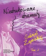 Niedrukowane dramaty Gabrieli Zapolskiej T.1-2 - Praca zbiorowa