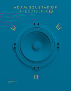 Niedzielnik B Komentarze do czytań - Adam Szustak