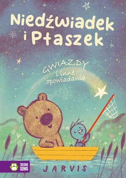 Niedźwiadek i Ptaszek Gwiazdy i inne opowiadania - Jarvis