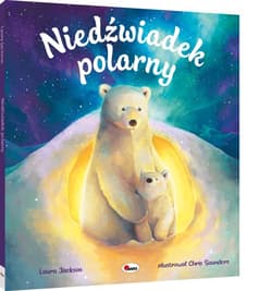 Niedźwiadek polarny. Picturebook - Laura Jackson