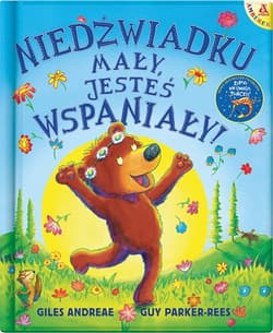 Niedźwiadku mały, jesteś wspaniały! - Andreae Giles, Parker-Rees Guy