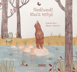 Niedźwiedź łowca motyli - Pourchet Marjorie