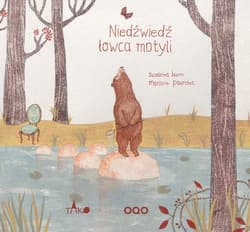 Niedźwiedź łowca motyli - Susanna Isern