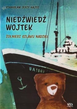 Niedźwiedź Wojtek - Stanisław Jerzy Hajto