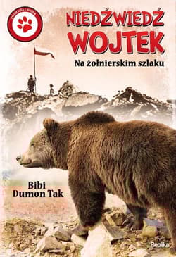 Niedźwiedź Wojtek Na żołnierskim szlaku - Bibi Dumon Tak