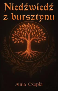 Niedźwiedź z bursztynu - Anna Czapla