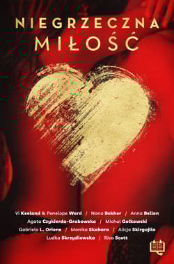 Niegrzeczna miłość - Nana Bekher, Anna Bellon, Agata Czykierda - Grabowska, Michał Gołkowski, Vi Keeland, Orione Gabriela L