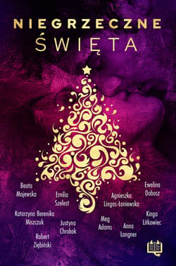 Niegrzeczne święta - ebook - Katarzyna Berenika Miszczuk, Agnieszka Lingas-Łoniewska, Justyna Chrobak, Robert Ziębiński, Beata Majewska, Anna Langner, Meg Adams, Emilia Szelest, Kinga Litkowiec, Dobosz Ewelina