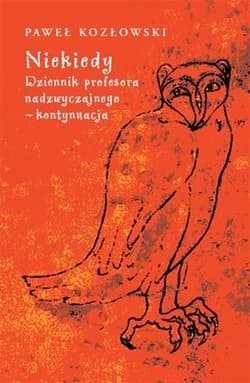 Niekiedy. Dziennik profesora nadzwyczajnego - kontynuacja - Paweł Kozłowski