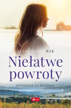 Niełatwe powroty Pensjonat na wzgórzu Część 1