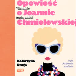 Niełatwo mnie zabić. Opowieść o Joannie Chmielewskiej - audiobook