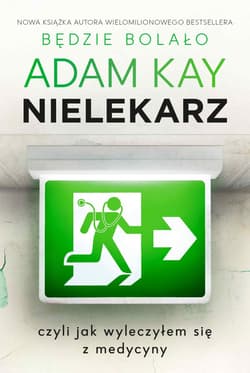 Nielekarz czyli jak wyleczyłem się z medycyny - Adam Key