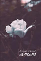 Niemarzenia - Izabela Sączuk