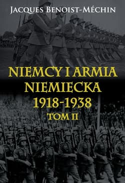 Niemcy i armia niemiecka 1918-1938 Tom 2 - Jacques Benoist-Méchin