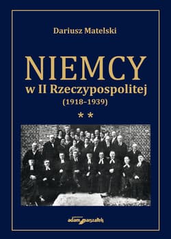 Niemcy w II Rzeczypospolitej (1918-1939) Tom 2 - Dariusz Matelski