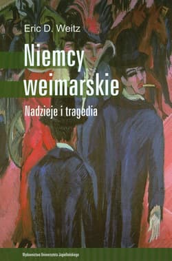 Niemcy weimarskie Nadzieje i tragedia - Weitz Eric D.