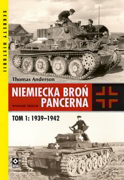 Niemiecka broń pancerna. T. 1 1939-1942 wyd. 3 - Thomas Anderson