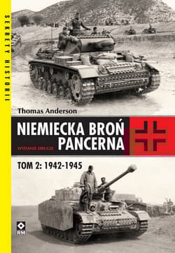 Niemiecka broń pancerna Tom 2 1942-1945 - Thomas Anderson