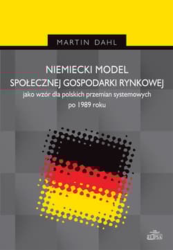 Niemiecki model społecznej gospodarki rynkowej jako wzór dla polskich przemian systemowych po 1989 r - Dahl Martin