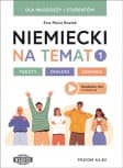 Niemiecki na temat 1 Dla młodzieży i studentów Teksty - dialogi – zadania - Ewa Maria Rostek