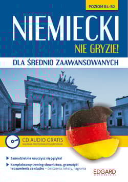 Niemiecki nie gryzie! Dla średnio zaawansowanych. Poziom B1-B2 wyd. 2 - Opracowanie Zbiorowe