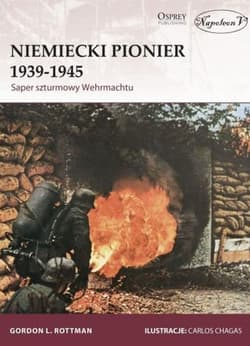 Niemiecki Pionier 1939-1945 Saper szturmowy Wehrmachtu - Rottman Gordon L.