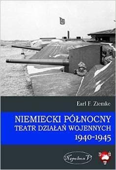 Niemiecki Północny Teatr Działań Wojennych 1940-1945 - Earl F. Ziemke
