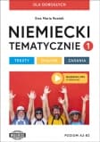 Niemiecki tematycznie 1 dla dorosłych Teksty - dialogi - zadania - Ewa Maria Rostek