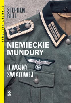 Niemieckie mundury II Wojny Światowej - Bull Stephen