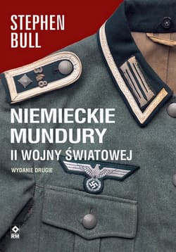 Niemieckie mundury II Wojny Światowej wyd. 2025 - Bull Stephen