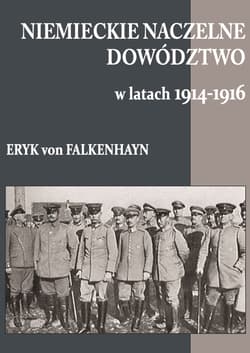 Niemieckie Naczelne Dowództwo w latach 1914-19 - Eryk von Falkenhayn
